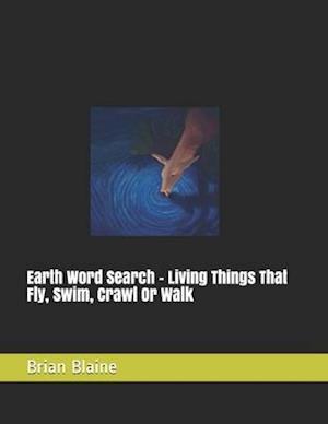 Earth Word Search - Living Things That Fly, Swim, Crawl Or Walk