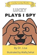 Lucky Plays I Spy: Lucky Lucky Books 