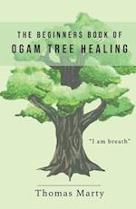 The Beginners Book of Ogam Tree Healing