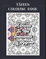 Taurus Coloring Book: Zodiac sign coloring book all about what it means to be a Taurus with beautiful mandala and floral backgrounds. 