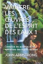 Vaincre Les Oeuvres de l'Esprit Des Eaux 1