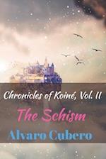 Chronicles of Koiné, Vol. II: The Schism 