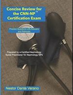 Concise Review for the CNN-NP Certification Exam
