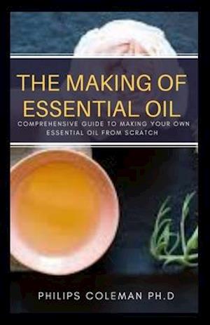 The Making of Essential Oil