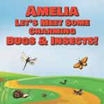 Amelia Let's Meet Some Charming Bugs & Insects!