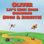 Oliver Let's Meet Some Charming Bugs & Insects!