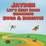 Jayden Let's Meet Some Charming Bugs & Insects!