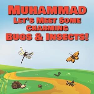 Muhammad Let's Meet Some Charming Bugs & Insects!