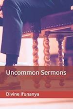 Uncommon Sermons