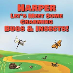 Harper Let's Meet Some Charming Bugs & Insects!