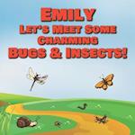 Emily Let's Meet Some Charming Bugs & Insects!