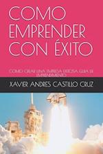 Como Emprender Con Éxito