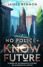 No Police = Know Future