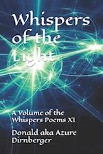 Whispers of the Light: A Volume of the Whispers Poems XI 