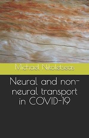 Neural and non-neural transport in COVID-19