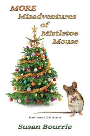 More Misadventures of Mistletoe Mouse
