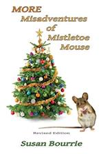 More Misadventures of Mistletoe Mouse