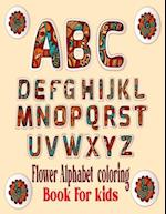 Flower Alphabet Coloring Book For Kids: abc coloring books for toddlers high-quality black and white Alphabet coloring book for kids ages 4-5,5-8. Tod