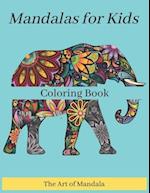 Mandalas for Kids Coloring Book The Art of Mandala