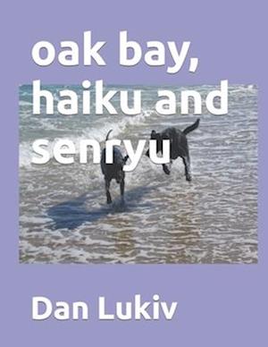 oak bay, haiku and senryu