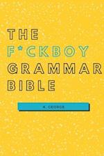 The F*ckboy Grammar Bible