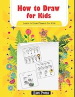 How to Draw for Kids - Learn How to Draw Flowers for Kids