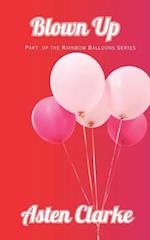 Blown Up: A Rainbow Balloons Novel 