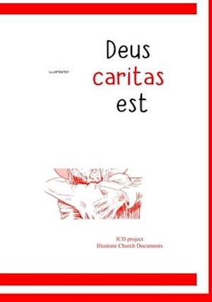 illustrated Deus caritas est: Of Christian Love