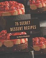 75 Secret Dessert Recipes