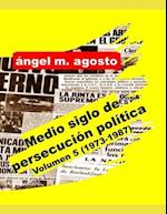Medio siglo de persecución política Volumen 5 (1973-1987)