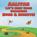 Aaliyah Let's Meet Some Charming Bugs & Insects!