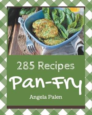 285 Pan-Fry Recipes