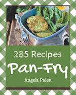 285 Pan-Fry Recipes
