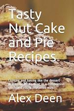 Tasty Nut Cake and Pie Recipes