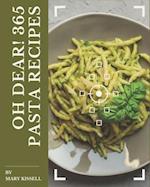 Oh Dear! 365 Pasta Recipes