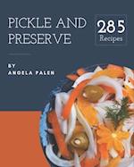 285 Pickle and Preserve Recipes