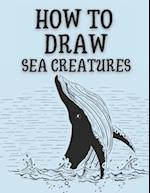 How to Draw Sea Creatures