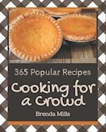 365 Popular Cooking for a Crowd Recipes