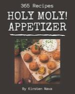 Holy Moly! 365 Appetizer Recipes