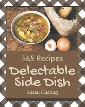 365 Delectable Side Dish Recipes