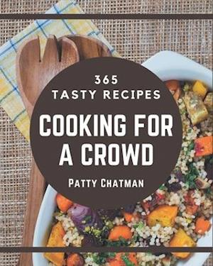 365 Tasty Cooking for a Crowd Recipes