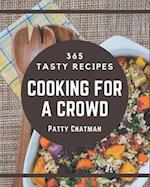 365 Tasty Cooking for a Crowd Recipes