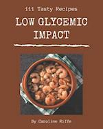 111 Tasty Low Glycemic Impact Recipes