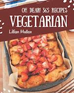 Oh Dear! 365 Vegetarian Recipes