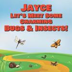 Jayce Let's Meet Some Charming Bugs & Insects!