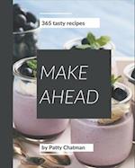 365 Tasty Make Ahead Recipes