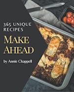 365 Unique Make Ahead Recipes