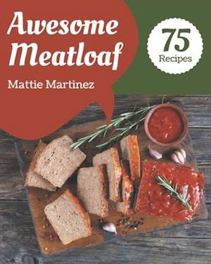 75 Awesome Meatloaf Recipes