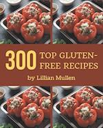Top 300 Gluten-Free Recipes