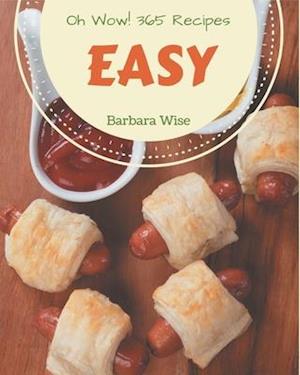 Oh Wow! 365 Easy Recipes